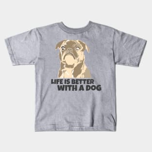 Life is better with a dog Kids T-Shirt